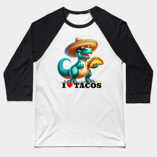 I love Tacos - Dinosaur Baseball T-Shirt